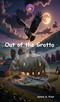   Out of the Grotto