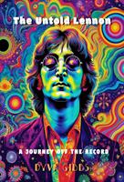The Untold Lennon: A Journey Off the Record