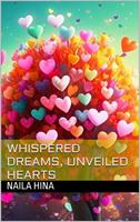   Whispered Dreams, Unveiled Hearts