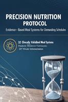   Precision Nutrition Protocol: Evidence-Based Meal Systems for Demanding Schedules