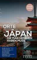   Orte in Japan, die man gesehen haben muss. Entdecken Sie Tokio, Osaka, Kyoto, Hiroshima und mehr. Reiseführer 2025-2026