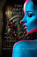   The Smut Revolution