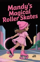 Mandy’s Magical Roller Skates