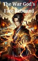 The War God's Fate Rebound
