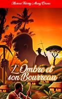   L&rsquo;Ombre et son Bourreau