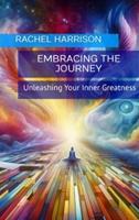   Embracing the Journey: Unleashing Your Inner Greatness