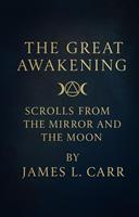   The Great Awakening: Scrolls from the Mirror and the Moon