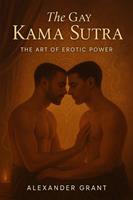  The Gay Kama Sutra: The Art of Erotic Power