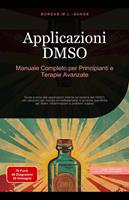   Applicazioni DMSO: Manuale Completo per Principianti e Terapie Avanzate