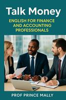   Talk Money: English for Finance and Accounting Professionals