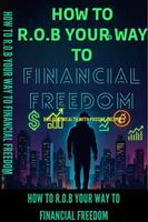 How to R.O.B Your Way to Financial Freedom