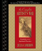   The Complete Artist's Way: Creativity as a Spiritual Practice