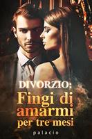 DIVORZIO: Fingi di amarmi per tre mesi