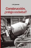   Construcci&oacute;n, &iquest;trabajo o esclavitud?