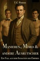   Manieren, Mord und andere Ausrutscher