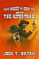 Sam Cassidy & Chen Tao - The Aztec Trail