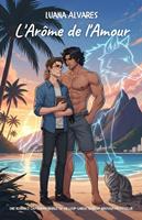 L'Arôme de l'Amour: Une romance gay paranormale où un loup-garou mord le mauvais professeur