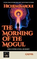   The Morning of The Mogul