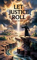   Let Justice Roll
