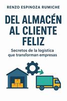 Del Almacén al Cliente Feliz: Secretos de la logística que transforman empresas