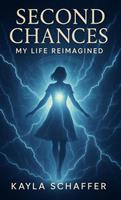   Second Chances: My Life Reimagined