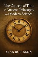   The Concept of Time in Ancient Philosophy and Modern Science