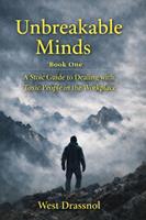   Unbreakable Minds: A Stoic Guide to Dealing With Toxic People in the Workplace