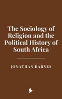   The Sociology of Religion and the Political History of South Africa