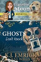   Ghosts Don't Knock: A (Ghostly) Paranormal Cozy Mystery