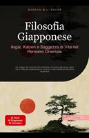   Filosofia Giapponese: Ikigai, Kaizen e Saggezza di Vita nel Pensiero Orientale