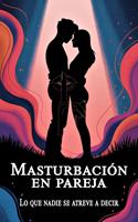 Masturbación en pareja - Lo que nadie se atreve a decir
