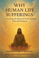   Why Human Life and Sufferings