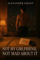 Not My Girlfriend, Not Mad About It