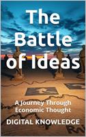 The Battle of Ideas: A Journey Through Economic Thought