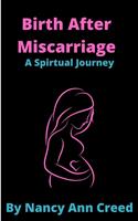   Birth After Miscarriage