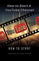 How To Start A YouTube Channel