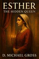   Esther: The Hidden Queen