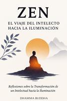 Zen: El Viaje del Intelecto hacia la Iluminación