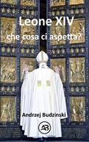   Leone XIV Che cosa ci aspetta?