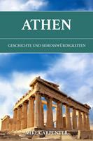   Athen: Geschichte und Sehensw&uuml;rdigkeiten