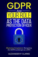 GDPR and Your Role as The Data Protection Officer