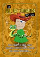   The Bell End Chronicles Part Seven
