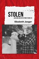 Stolen: Love and Loss in the Time of COVID-19