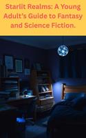 Starlit Realms: A Young Adult’s Guide to Fantasy and Science Fiction.