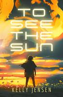   To See the Sun