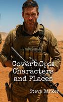   Covert Ops: Characters and Places