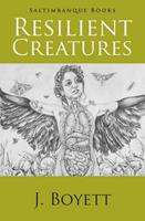   Resilient Creatures
