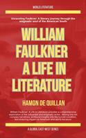 William Faulkner: A Life In Literature