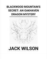 Blackwood Mountain's Secret: An Oakhaven Dragon Mystery