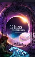   Glass: Celestial Magic